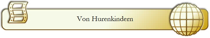 Von Hurenkindern